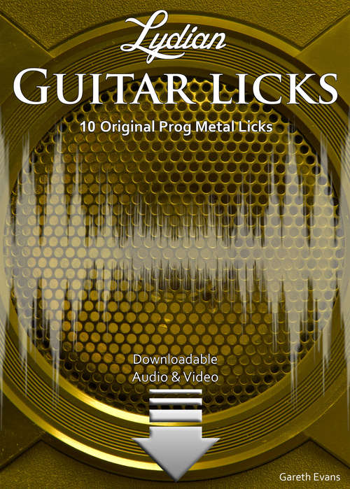 Lydian Guitar Licks: 10 Original Prog Metal Licks with Audio & Video (Modal Guitar Licks #4)