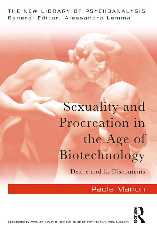 Book cover of Sexuality and Procreation in the Age of Biotechnology: Desire and its Discontents (The New Library of Psychoanalysis)