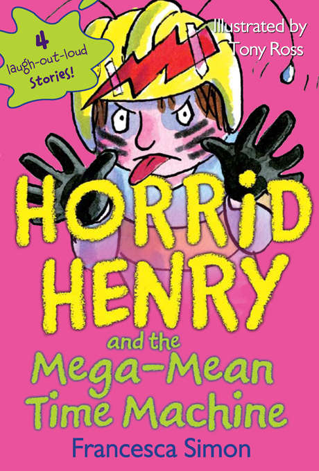Book cover of Horrid Henry and the Mega-Mean Time Machine