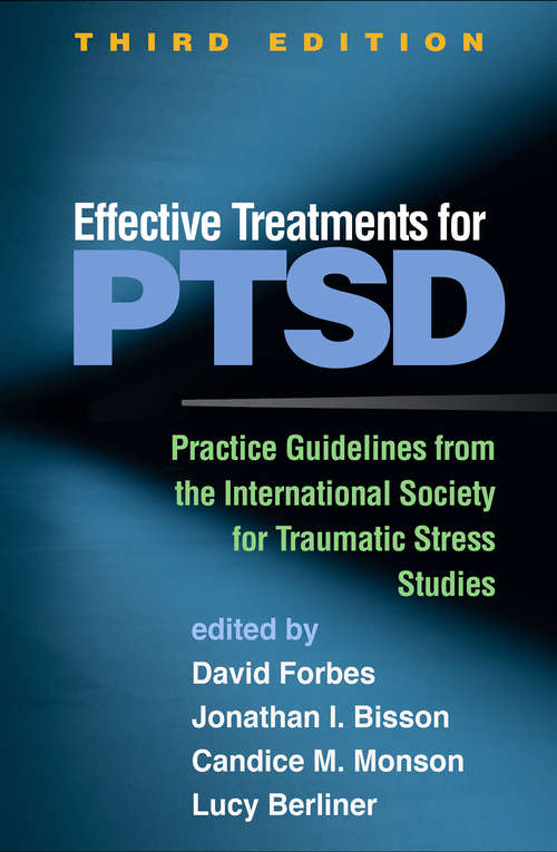 Effective Treatments for PTSD, Third Edition: Practice Guidelines from the International Society for Traumatic Stress Studies