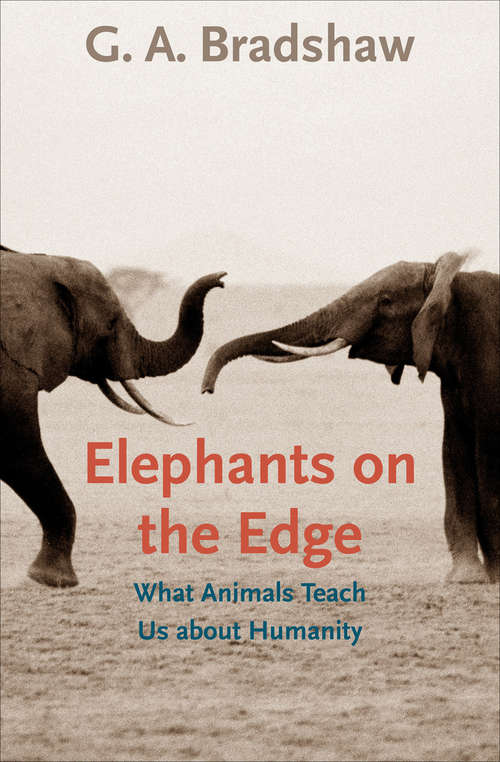 Book cover of Elephants on the Edge: What Animals Teach Us about Humanity