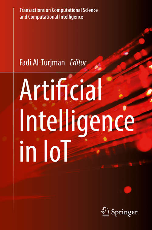 Book cover of Artificial Intelligence in IoT (1st ed. 2019) (Transactions on Computational Science and Computational Intelligence)