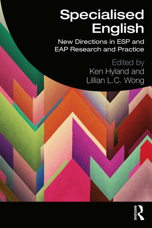Specialised English: New Directions in ESP and EAP Research and Practice