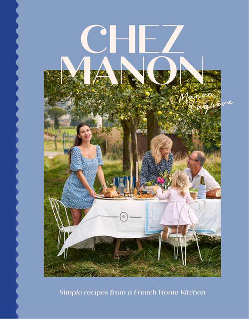 Book cover of Chez Manon: Simple Recipes From A French Home Kitchen