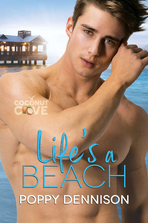Book cover of Life's a Beach: Life's A Beach: Episode 1 (Coconut Cove #1)