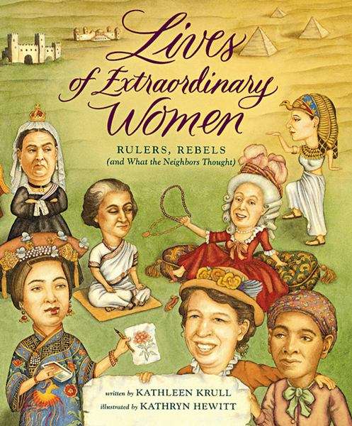 Book cover of Lives of Extraordinary Women: Rulers, Rebels (And What the Neighbors Thought)