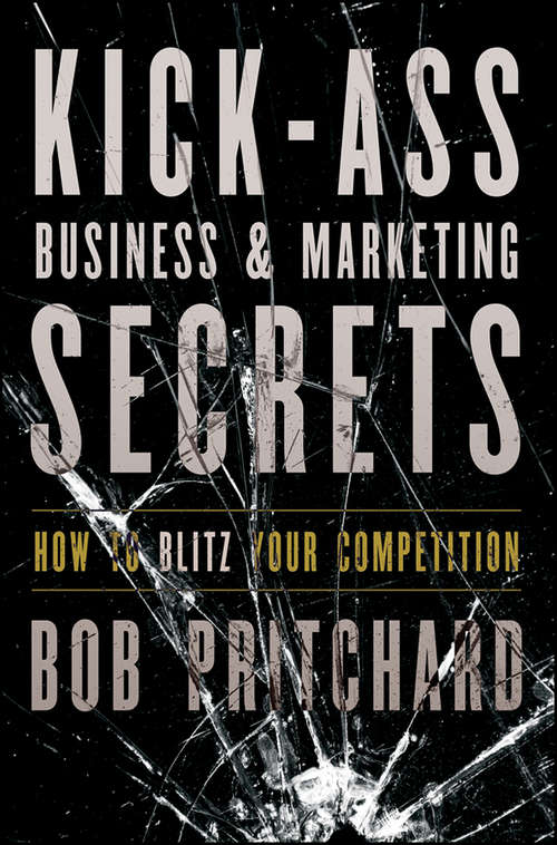 Book cover of Kick Ass Business and Marketing Secrets