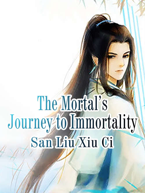 The Mortal’s Journey to Immortality: Volume 4 (Volume 4 #4)