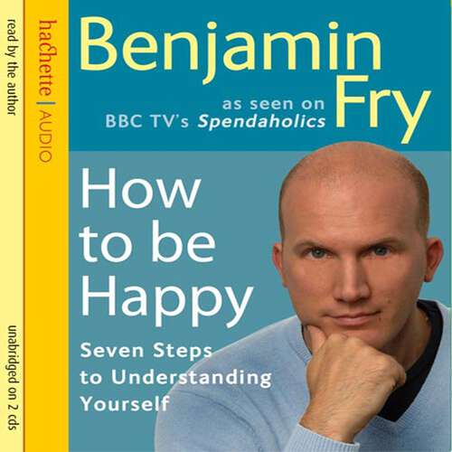 Book cover of How To Be Happy: Seven Steps to Understanding Yourself