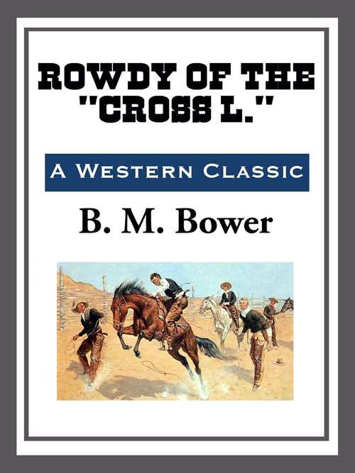 Book cover of Rowdy of the "Cross L."