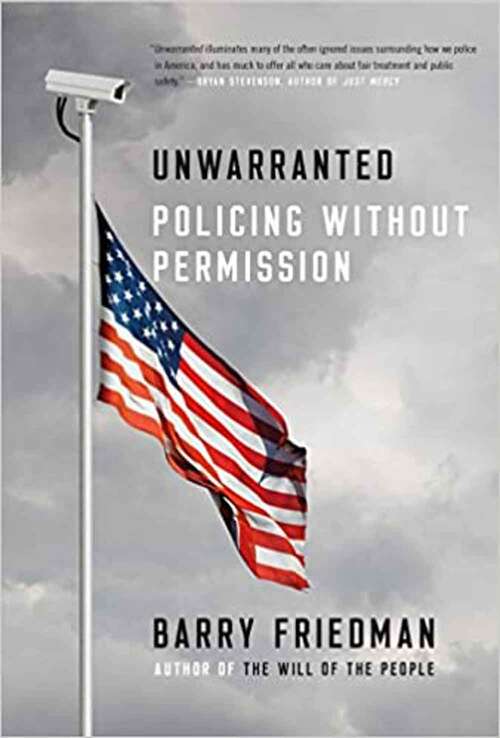 Book cover of Unwarranted: Policing Without Permission