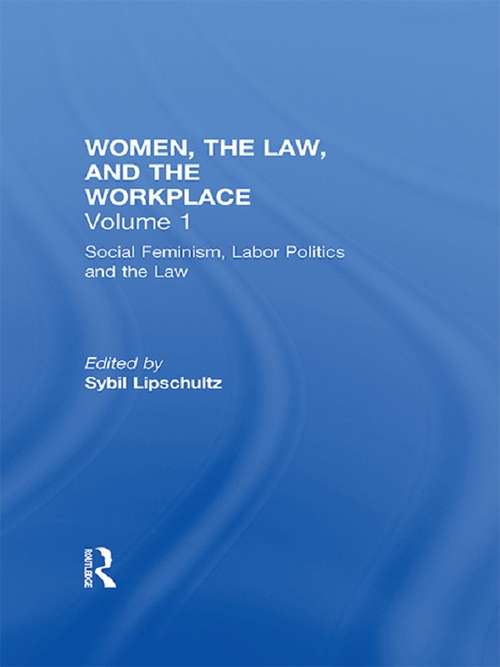 Book cover of Social Feminism, Labor Politics, and the Law: Women, the Law, and the Workplace (Controversies in Constitutional Law #1)