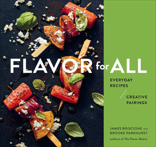 Book cover of Flavor For All: Everyday Recipes and Creative Pairings