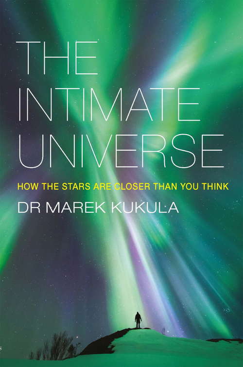 Book cover of The Intimate Universe: How the Stars are Closer Than You Think