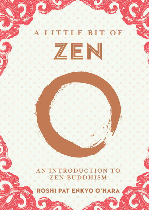 Book cover of A Little Bit of Zen: An Introduction to Zen Buddhism (Little Bit Series)