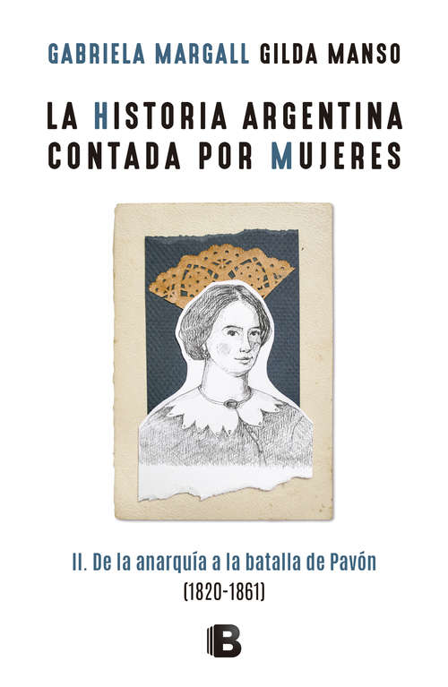 Book cover of La historia argentina contada por mujeres : 2: De la anarquia  a la batalla de Pavon (1820-1861)