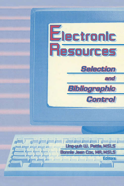 Electronic Resources: Selection and Bibliographic Control