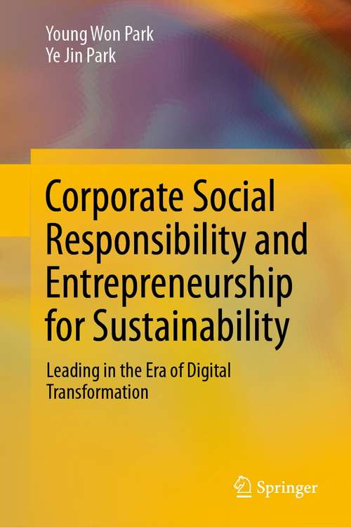 Corporate Social Responsibility and Entrepreneurship for Sustainability: Leading in the Era of Digital Transformation
