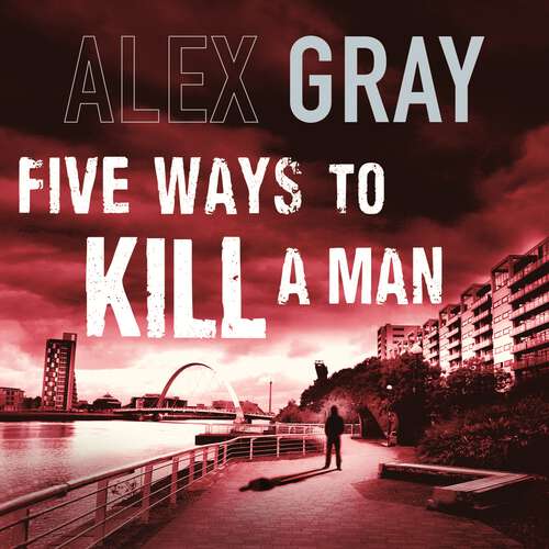 Book cover of Five Ways To Kill A Man: Book 7 in the Sunday Times bestselling detective series (DSI William Lorimer #7)