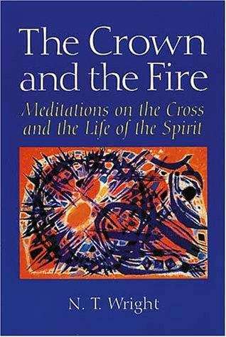 Book cover of The Crown and the Fire: Meditations on the Cross and the Life of the Spirit