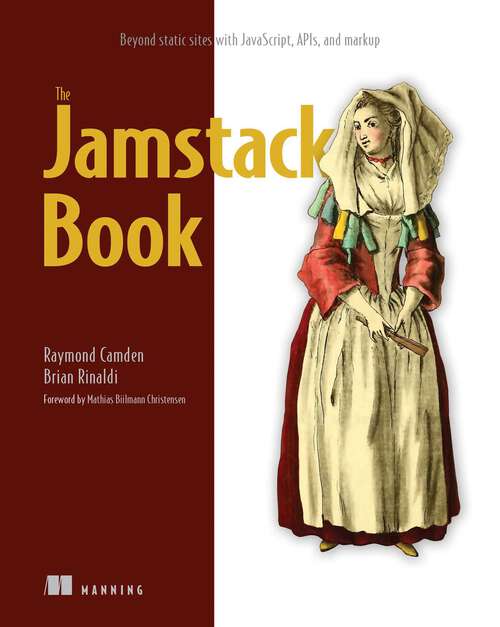 Book cover of The Jamstack Book: Beyond static sites with JavaScript, APIs, and markup