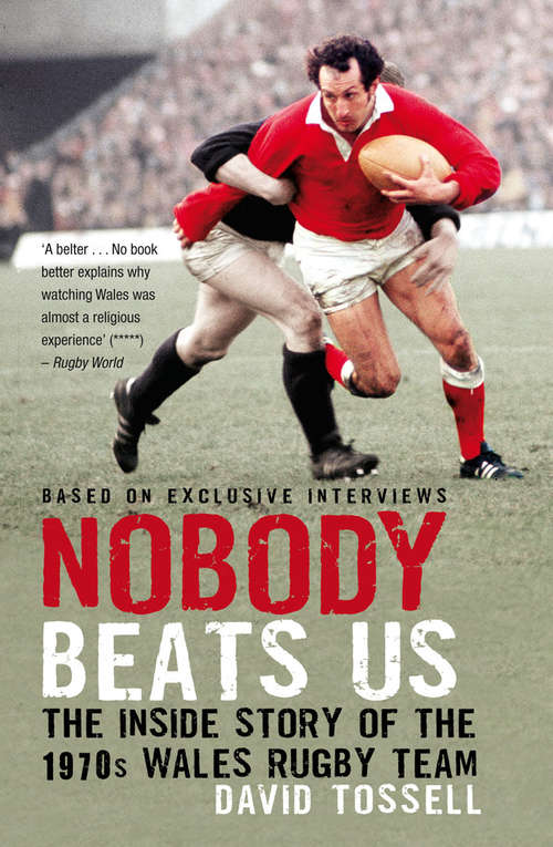 Book cover of Nobody Beats Us: The Inside Story of the 1970s Wales Rugby Team