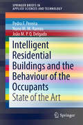 Intelligent Residential Buildings and the Behaviour of the Occupants: State of the Art (SpringerBriefs in Applied Sciences and Technology)