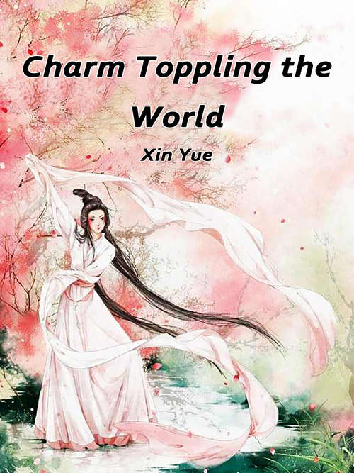 Book cover of Charm Toppling the World: Volume 1 (Volume 1 #1)