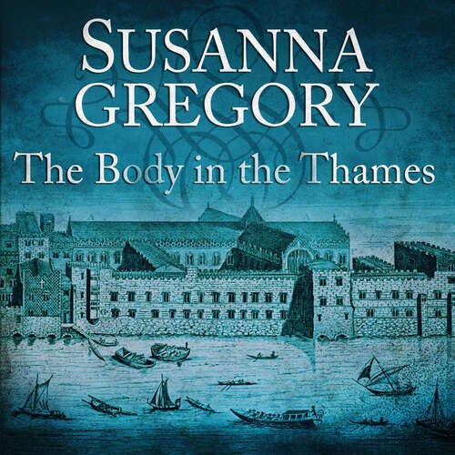 Book cover of The Body In The Thames: 6 (Adventures of Thomas Chaloner #6)