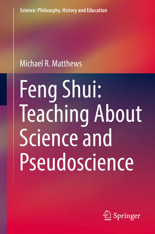 Book cover of Feng Shui: Teaching About Science and Pseudoscience (1st ed. 2019) (Science: Philosophy, History and Education)