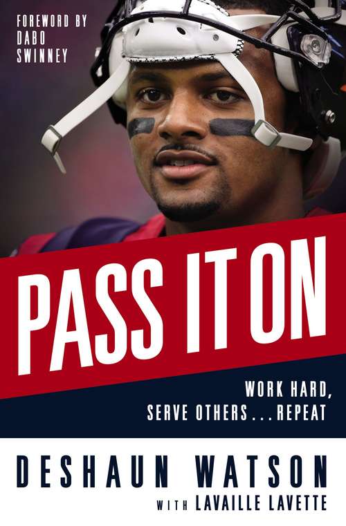 Book cover of Pass It On: Work Hard, Serve Others . . . Repeat