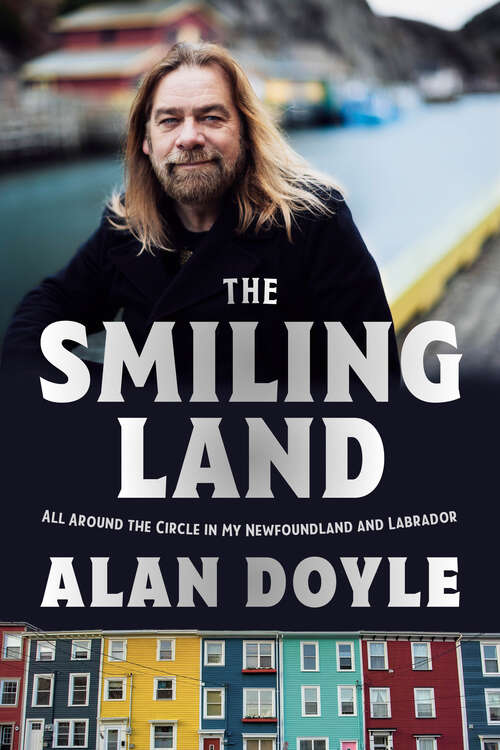Book cover of The Smiling Land: All Around the Circle in My Newfoundland and Labrador