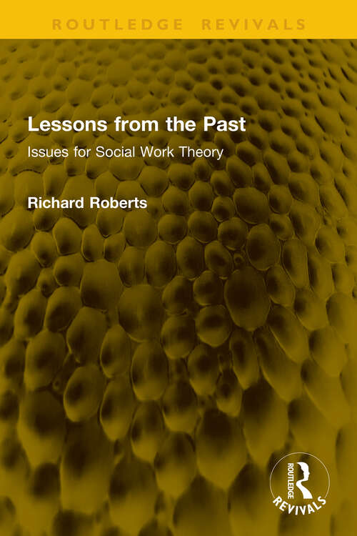 Book cover of Lessons from the Past: Issues for Social Work Theory (1) (Routledge Revivals)