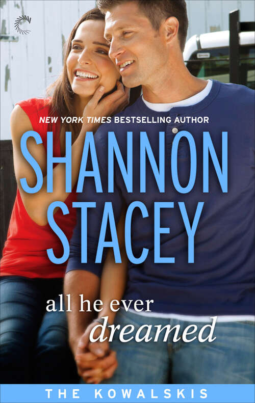 Book cover of All He Ever Dreamed: All He Ever Needed All He Ever Desired All He Ever Dreamed (The Kowalskis #6)