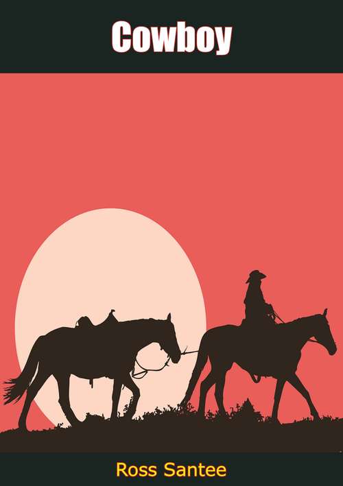 Book cover of Cowboy: The Cowboy Lore Of Ross Santee