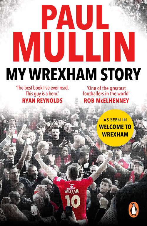Book cover of My Wrexham Story: The Inspirational Autobiography From The Beloved Football Hero