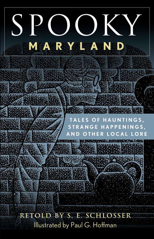 Book cover of Spooky Maryland: Tales of Hauntings, Strange Happenings, and Other Local Lore (2nd Edition) (Spooky)