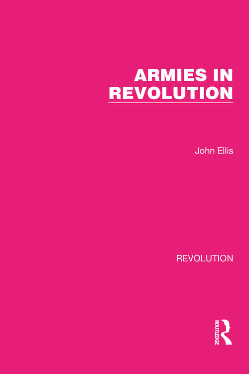 Armies in Revolution (Routledge Library Editions: Revolution #1)