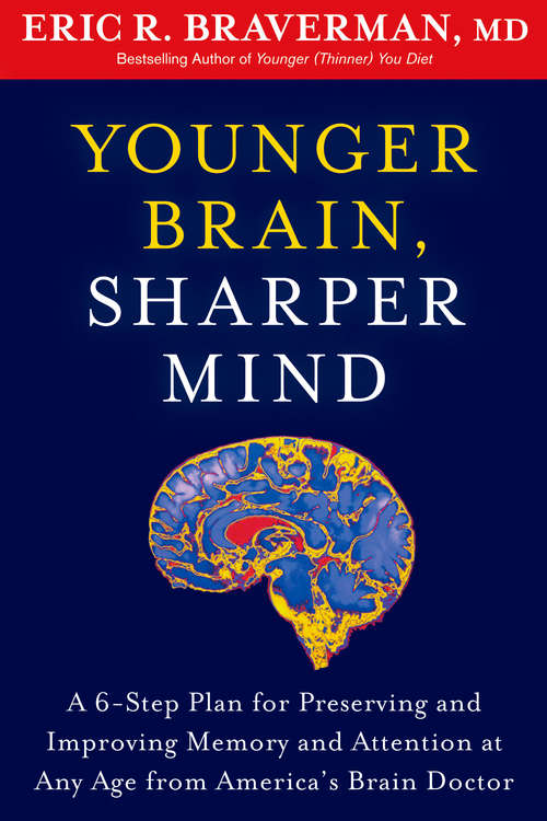 Book cover of Younger Brain, Sharper Mind: A 6-Step Plan for Preserving and Improving Memory and Attention at Any Age from America's Brain Doctor