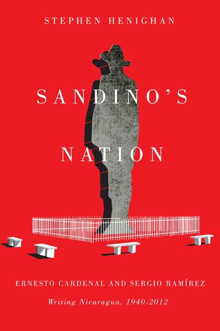Book cover of Sandino's Nation: Ernesto Cardenal and Sergio Ramírez Writing Nicaragua, 1940-2012