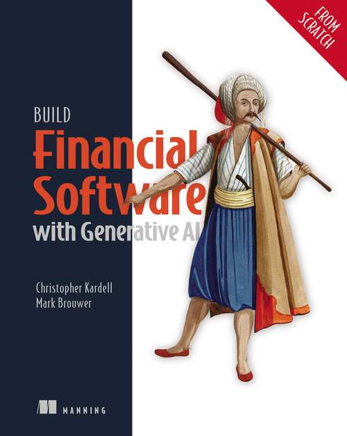 Book cover of Build Financial Software with Generative AI (From Scratch)