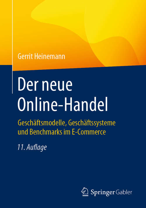 Book cover of Der neue Online-Handel: Geschäftsmodelle, Geschäftssysteme und Benchmarks im E-Commerce (11. Aufl. 2020)