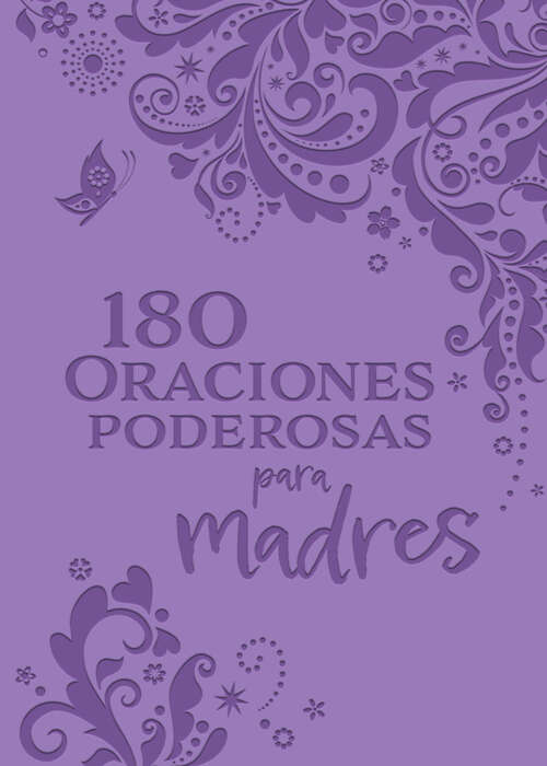 Book cover of 180 Oraciones poderosas para madres / 180 Powerful Prayers for Mothers