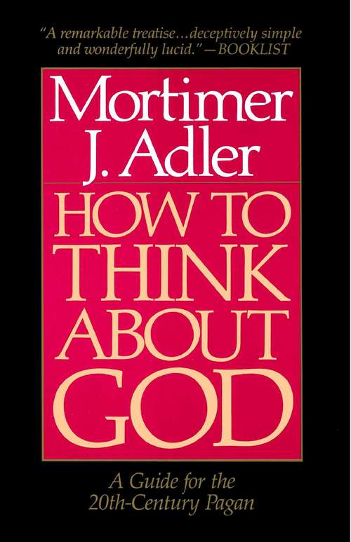 Book cover of How to Think About God: A Guide for the 20th-Century Pagan