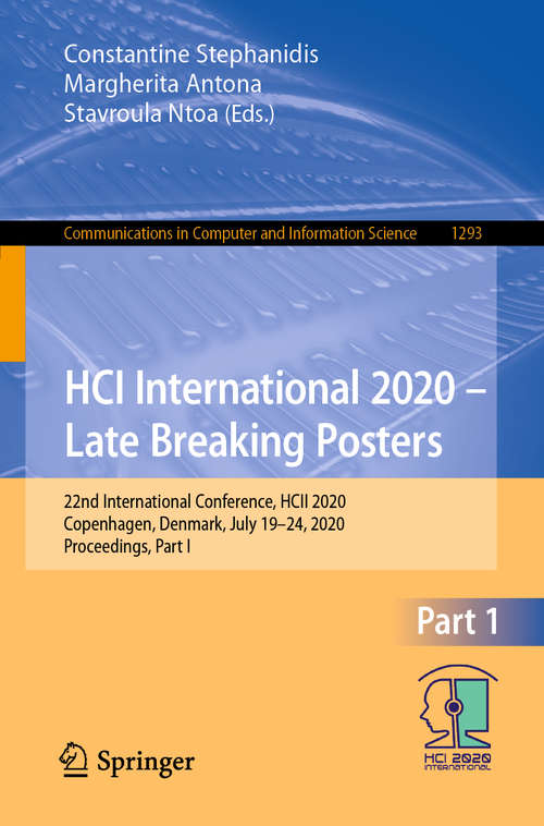 HCI International 2020 – Late Breaking Posters: 22nd International Conference, HCII 2020, Copenhagen, Denmark, July 19–24, 2020, Proceedings, Part I (Communications in Computer and Information Science #1293)