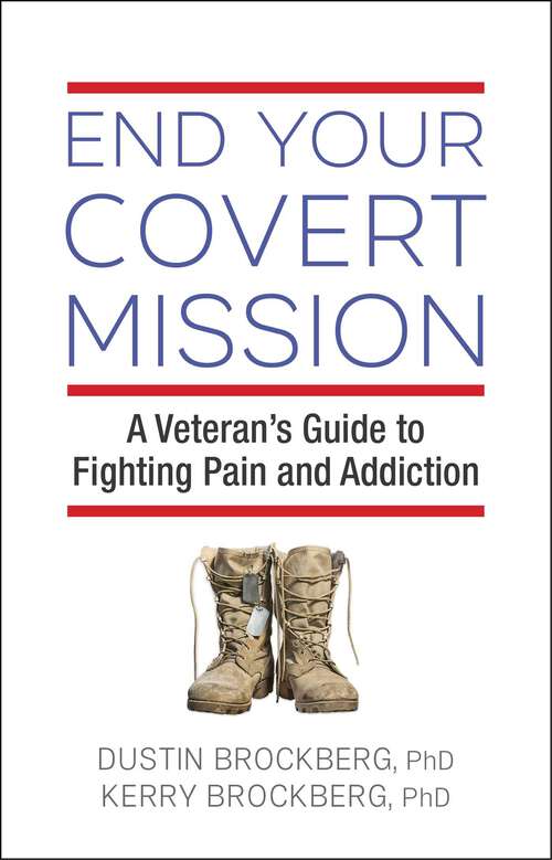 Book cover of End Your Covert Mission: Fighting the Battle Against Addiction and Pain