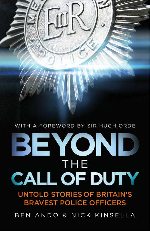 Book cover of Beyond The Call Of Duty: Untold Stories of Britain's Bravest Police Officers