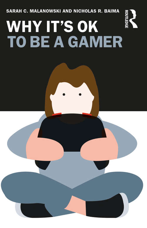 Book cover of Why It's OK to Be a Gamer (Why It's OK)