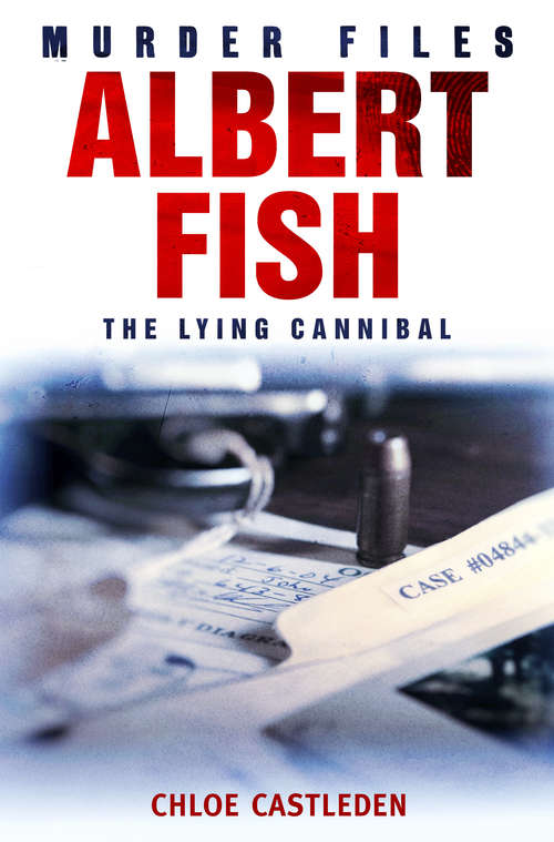 Book cover of Albert Fish: The Lying Cannibal (Murder Files Ser.)