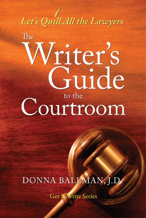 Book cover of The Writer's Guide to the Courtroom